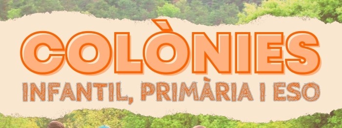 Cartel colonias escolares para Infantil, Primaria y ESO en casa rural Grupo Educa - Les Tallades - La Figuera